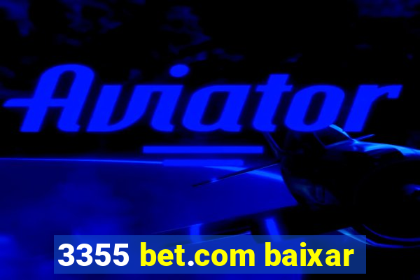 3355 bet.com baixar